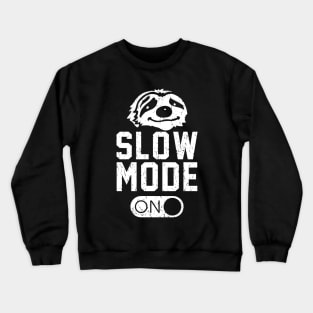 Slow Mode On Funny Sloth Lover Crewneck Sweatshirt